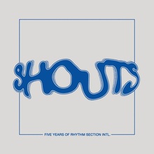 Shouts - 5 Years Of Rhythm Section Intl CD1