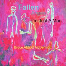 Fallen Angels - I'm Just A Man