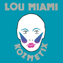 Lou Miami & The Kozmetix (EP) (Vinyl)