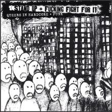 Stand Up and Fucking Fight for It: Queers in Hardcore and Punk