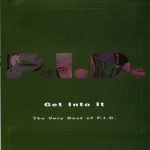Get Into It: The Very Best Of P.I.D.
