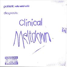 Clinical Meltdown