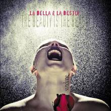 La Bella E La Bestia (Beauty Is The Beast)