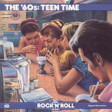 The Rock N' Roll Era: The '60s - Teen Time