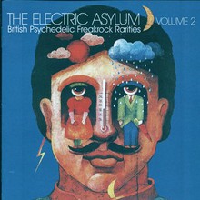 The Electric Asylum Vol. 2: British Psychedelic Freakrock Rarities