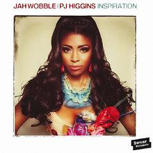 Jah Wobble Presents Pj Higgins: Inspiration