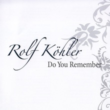 Rolf Kohler - Do You Remember CD1