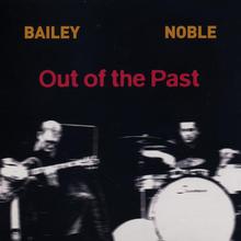 Out Of The Past (With Steve Noble)