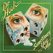 Dr. Hook & The Medicine Show / Sometimes You Win