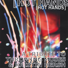 Hot Hands: A Tribute to Throwing Muses & Kristin Hersh