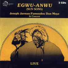 Egwu-Anwu (Sun Song) (With Famoudou Don Moye) (Vinyl) CD1