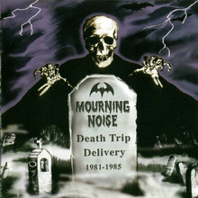 Death Trip Delivery 1981-1985