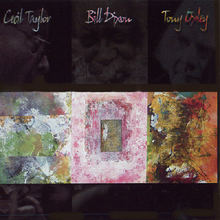 Cecil Taylor-Bill Dixon-Tony O