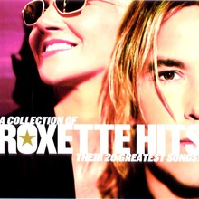 Roxette Hits! - A Collection Of Their 20 Greatest Songs!