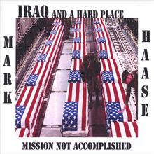 Iraq and A Hard Place, Mission Not Accomplished