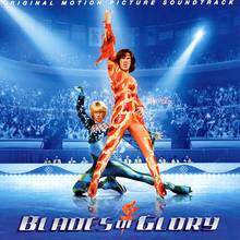 Blades Of Glory (Orginal Motion Picture Soundtrack)