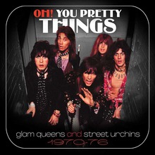 Oh! You Pretty Things (Glam Queens And Street Urchins 1970-76) CD1