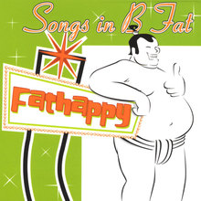 Songs in B Fat