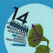 14 Qualities of Successful Musicians, Songwriters, and Music Business Professionals
