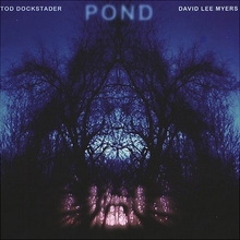 Pond (With David Lee Myers)