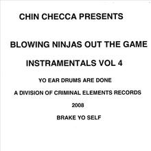 Blowin Ninjas Out Tha Game/Instramentals Vol. 4