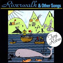 Riverwalk & Other Songs