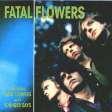 Fatal Flowers / Younger Days (Remastered 1993)