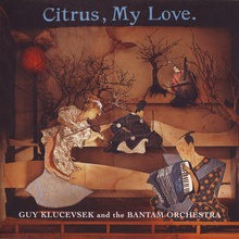 Citrus, My Love (With The Bantam Orchestra)