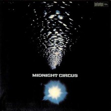 Midnight Circus (Reissue 2007)