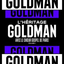 L'héritage Goldman Vol. 1 (Avec Le Choeur Gospel De Paris)