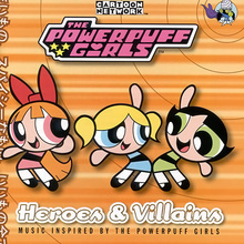 The Powerpuff Girls: Heroes & Villains