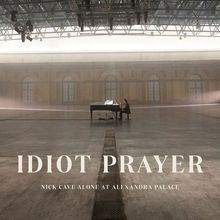 Idiot Prayer: Nick Cave Alone At Alexandra Palace CD1
