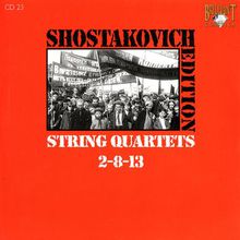 Shostakovich Edition: String Quartets 2-8-13