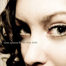 Sister Sparrow And The Dirty Birds