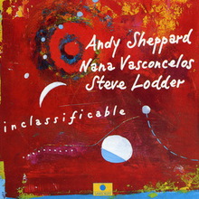 Inclassificable (With Nana Vasconcelos & Steve Lodder)