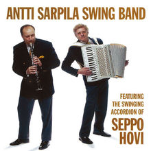 Antti Sarpila Swing Band (With The Swinging Accordion Of Seppo Hovi)