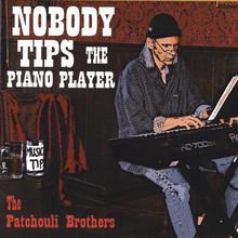 Nobody Tips The Piano Player