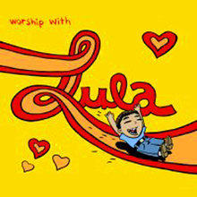 Worship with Lula / Alaba al Señor con Lula
