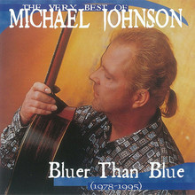The Very Best Of Michael Johnson: Bluer Than Blue (1978-1995)