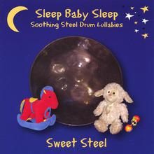 Sleep Baby Sleep: Soothing Steel Drum Lullabies