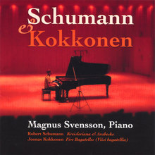 Schumann & Kokkonen - Magnus Svensson, Piano