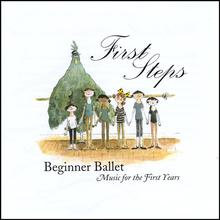 First Steps - Beginner Ballet Music for the First Years