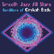 Smooth Jazz All Stars Renditions Of Erykah Badu