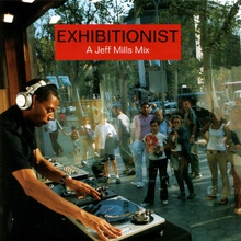 Exhibitionist - A Jeff Mills Mix