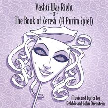 Vashti Was Right (The Book of Zeresh - a Purim Spiel)