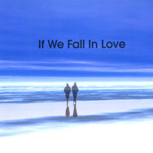 If We Fall In Love
