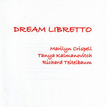 Dream Libretto (With Tanya Kalmanovitch & Richard Teitelbaum)