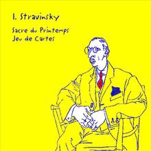 Stravinsky. LE SACRE DU PRINTEMPS/JEU DE CARTES