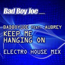 BadBoyJoe presents: Keep Me Hanging on
