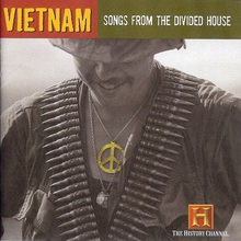 Vietnam - Songs From The Divided House (The History Channel) CD1